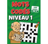 Mots Codés Niveau 1: Défis adaptés aux débutants avec 100 grilles de mots codés