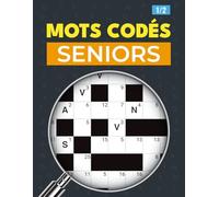Mots Codés Seniors: Jeux visuels en grands caractères pour seniors avec réponses incluses