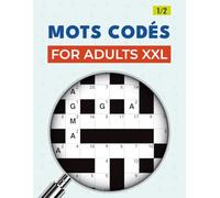 Mots Codés XXL: Grilles extra-larges faciles à lire avec 100 solutions fournies