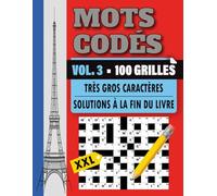 Mots Codés XXL - Volume 3: 100 grilles originales à découvrir en très gros caractères