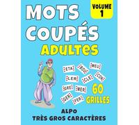 Mots Coupés Adultes - Volume 1: 60 grilles faciles en très gros caractères avec règles simples et solutions complètes