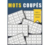 Mots Coupés Force 2 - 50 Défis de Logique: Grilles Stimulantes pour Exercer votre Esprit et Améliorer votre Vocabulaire