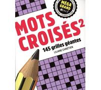 Méga grand Mots croisés 2: 145 grilles géantes