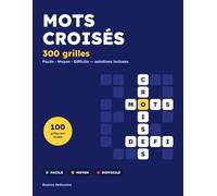 Mots Croisés: 300 grilles faciles, moyennes et difficiles avec solutions - Grand format, grandes cases, pour adultes, seniors et ados
