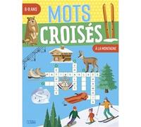 Mots croises 6-8 a la montagne Karine Tercier (Auteur), Maud Lienard (Auteur)