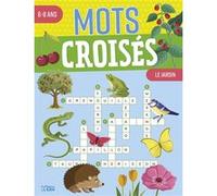 Mots croises 6-8 ans le jardin Karine Tercier (Auteur), Maud Lienard (Auteur)