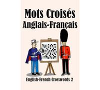 Mots Croisés Anglais-Français 2: English-French Crosswords 2