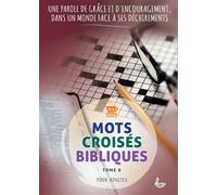 Mots croisés bibliques, Tome 8 Une parole de grâce et d´encouragement, dans un monde face à ses déchirements - Céline Muller - Ligue Pour La Lecture De La Bible - broché - Essai
