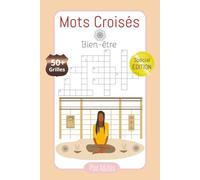 Mots croisés Bien-être Édition: Un livre de 120 pages de mots croisés relaxants Bien-être Édition | Format 6x9 pouces | Des grilles pour se détendre, ... et profiter d’un moment zen | Pour adultes