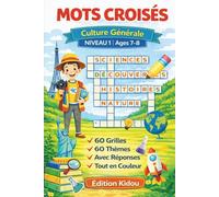 Mots croisés - Culture Générale - Niveau 1: Mots croisés éducatifs et ludiques pour enfants de 7-8 ans | Science, Nature, Histoire & notions de base