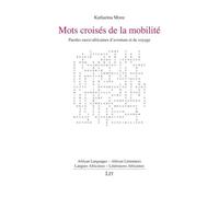 Mots croisés de la mobilité: Paroles ouest-africaines d'aventure et de voyage