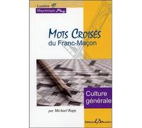 Mots croisés du Franc-Maçon - Culture générale - Michael Rapp - Bussiere - broché - Essai