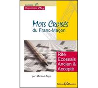 Mots Croisés du Franc-Maçon - Rite Ecossais Ancien et Accepté Rite écossais ancien et accepté - Michael Rapp - Bussiere - broché - Essai