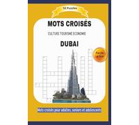 MOTS CROISÉS DUBAI: CULTURE TOURISME ECONOMIE | Facile à lire | Format 9x5 |15,24×22,81 cm | Mots croisés pour adultes, seniors et adolescents | 55 ... Idéal pour les moments de détente | 110 pages