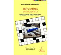 Mots croisés en langue bàsàa Mìnluggà mi bibuk nì bàsàa - Etienne Gérard Mboui Bilong - L'harmattan - broché - Méthode de langue
