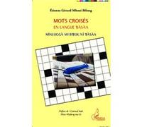 Mots croisés en langue bàsàa Mìnluggà mi bibuk nì bàsàa - Etienne Gérard Mboui Bilong - L'harmattan - broché - Méthode de langue