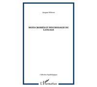 Mots croisés et psychologie du langage - Jacques Wittwer - L'harmattan - broché - Etude