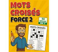 Mots Croisés Force 2: Exercices modérés pour adultes, 50 jeux avec leurs solutions