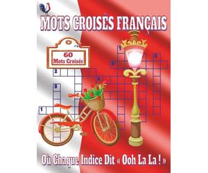 Mots Croisés Français - Édition Grand Format: Grilles de mots croisés avec indices clairs sur Histoire, Littérature, Voyage et plus | 21,59 cm x 27,94 ... et stimulants, cadeau idéal pour se détendre