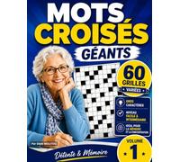 MOTS CROISÉS GÉANTS: 60 grilles variées en gros caractères - Niveau facile à intermédiaire