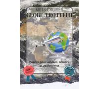 Mots Croisés : Globe-Trotteur: Police facile à lire, les capitales et les monuments emblématiques du monde, et bien plus encore | Format 6 x 9 pouces, ... grilles | Une excellente idée cadeau pour les