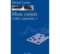 Mots croisés grilles confortables 1 Michel Laclos (Auteur)