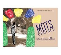 Mots croisés. Le Mas de Carles en 50 mots (Les Cahiers du Mas de Carles n°9) Asso Mas De Carles (Auteur)