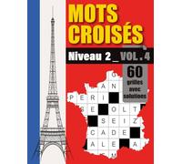 Mots croisés niveau 2 - Volume 4: Découvrez des mots fascinants - Un défi relaxant pour les amateurs de mots croisés intermédiaires.