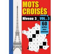 Mots croisés niveau 3 - Volume 3: Défiez votre esprit - Une nouvelle collection de grilles captivantes et enrichissantes.