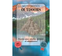 Mots Croisés Outdoors: Police facile à lire, comprenant la nature, le camping, la faune et bien plus encore | Format 6 x 9 pouces, 120 pages | Plus de ... les fêtes, les vacances ou les moments de dét