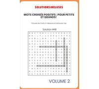 MOTS CROISÉS POSITIFS : POUR PETITS ET GRANDS! Volume 2: Mots Croisés en Français - Livre de Jeux de Lettres | Activité de Détente, Mémoire et Logique | Avec Corrigés
