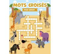 Mots Croisés pour enfants 8 - 12 ans: Cahier de jeux de mots pour enfants à partir de 8 ans | Jeux logiques et éducatifs pour enfants | 70 puzzles et ... cachés à trouver, avec solutions à la fin