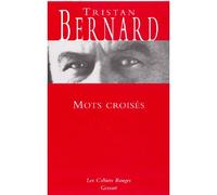 Mots croisés - Tristan Bernard - Grasset - broché - Roman