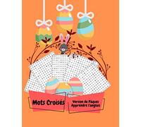 Mots Croisés Version de Pâques Apprendre l'anglais: Plus de 160 mots meles, version pâque pour apprendre l'anglais. Faites apprendre l'anglais a vos enfants !