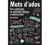Mots d'ados: Une collection de journaux intimes d’adolescents