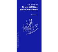 Mots de la vie politique locale en France Christian Le Bart (Auteur)
