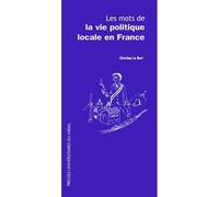 Mots de la vie politique locale en France - Christian Le Bart - Presses Universitaires Du Midi - broché - Etude
