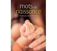 Mots de naissance Paroles pour un baptême - Collectif - Bayard - broché - Essai