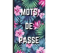 Mots de passe: carnet de mots de passe | Vos adresses internet et codes secrets en sécurité - français, petit format, index alphabétique - couverture motif floral