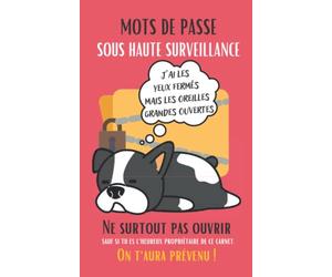MOTS DE PASSE sous HAUTE SURVEILLANCE "J'ai les yeux fermés mais...": Carnet MOTS DE PASSE INTERNET alphabétique - Très pratique pour ne plus oublier ses codes - Format poche 12.7 cm x 20.32 cm