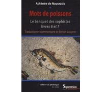 Mots de poissons: Le banquet des sophistes livres 6 et 7