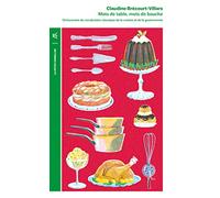 Mots de table, mots de bouche: Dictionnaire du vocabulaire classique de la cuisine et de la gastronomie