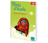 Mots d'école, j'apprends à lire au CP: Fichier de l'élève 2