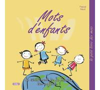 Mots d'enfants 500 phrases tendres et amusantes