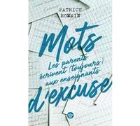Mots d'excuse : les parents écrivent toujours aux enseignants Patrice Romain (Auteur)