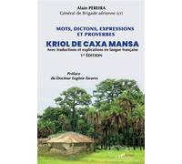 Mots, Dictions, Expressions Et Proverbes Kriol De Caxa Mansa - Avec Traduction Et Explications En Langue Française