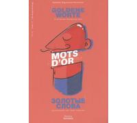 Mots D'or - Collection Trilingues Français-Allemand-Russe