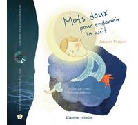 Mots doux pour endormir la nuit Livre avec un CD audio - Jacques Pasquet - Planete Rebelle - Livre CD - Album éveil dès la naissance CD