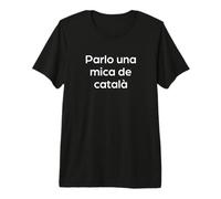 Mots drôles catalans « I Speak a Little Catalan » T-Shirt Haut de Gamme