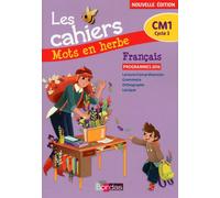 Mots en herbe Français CM1 2017 Cahier élève Cahier de l'élève, Edition 2017 - Michèle Pointeau - Bordas - broché - Scolaire / Universitaire